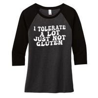 Funny I Tolerate A Lot Just Not Gluten Women's Tri-Blend 3/4-Sleeve Raglan Shirt