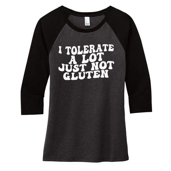 Funny I Tolerate A Lot Just Not Gluten Women's Tri-Blend 3/4-Sleeve Raglan Shirt