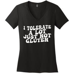 Funny I Tolerate A Lot Just Not Gluten Women's V-Neck T-Shirt