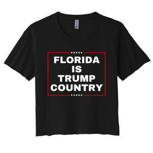 Florida Is Trump Country Take America Back 2024 Election Women's Crop Top Tee