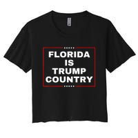 Florida Is Trump Country Take America Back 2024 Election Women's Crop Top Tee