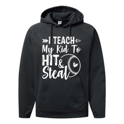 Funny I Teach My To Hit And Steal Fun Baseball Dad Mom Performance Fleece Hoodie