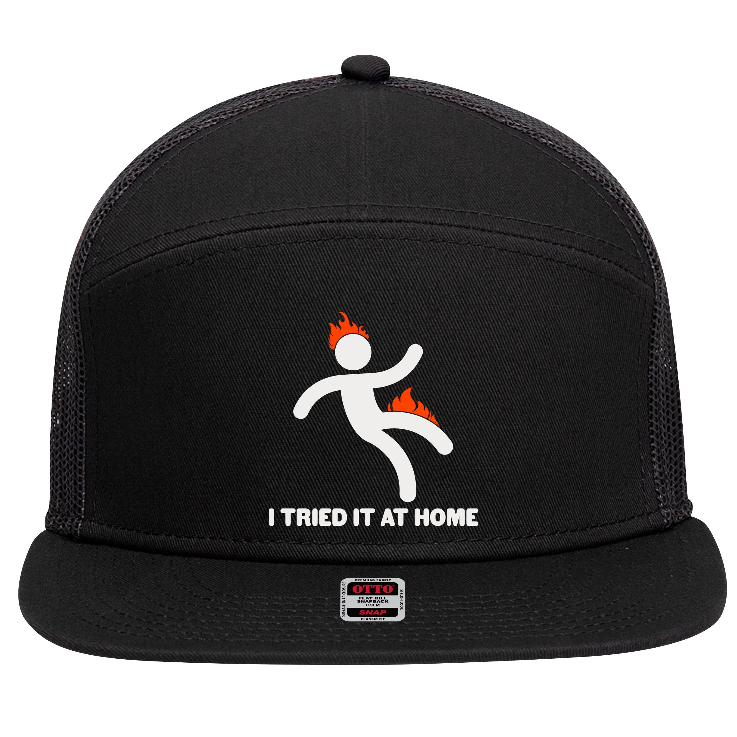 Funny I Tried It At Home 7 Panel Mesh Trucker Snapback Hat