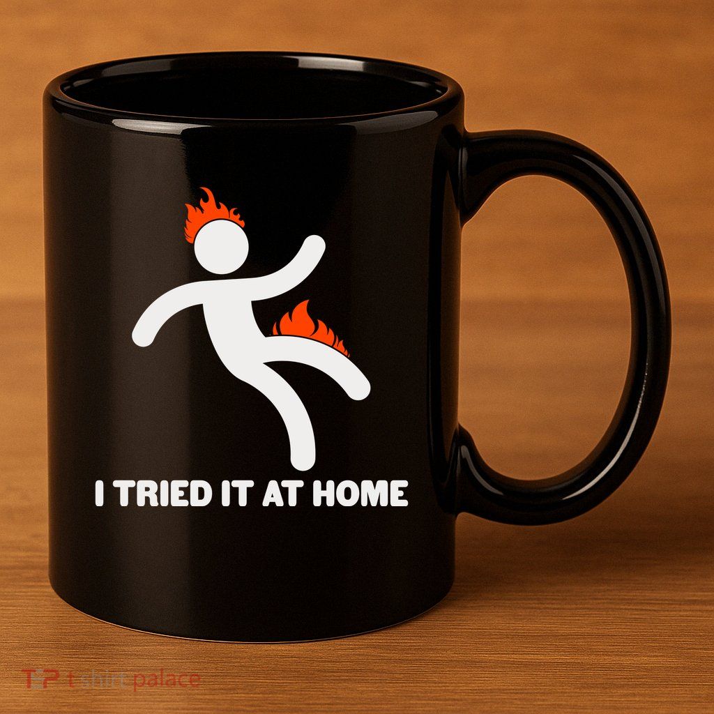 Funny I Tried It At Home 11oz C Handle Ceramic Mug