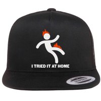 Funny I Tried It At Home Flatbill Hat