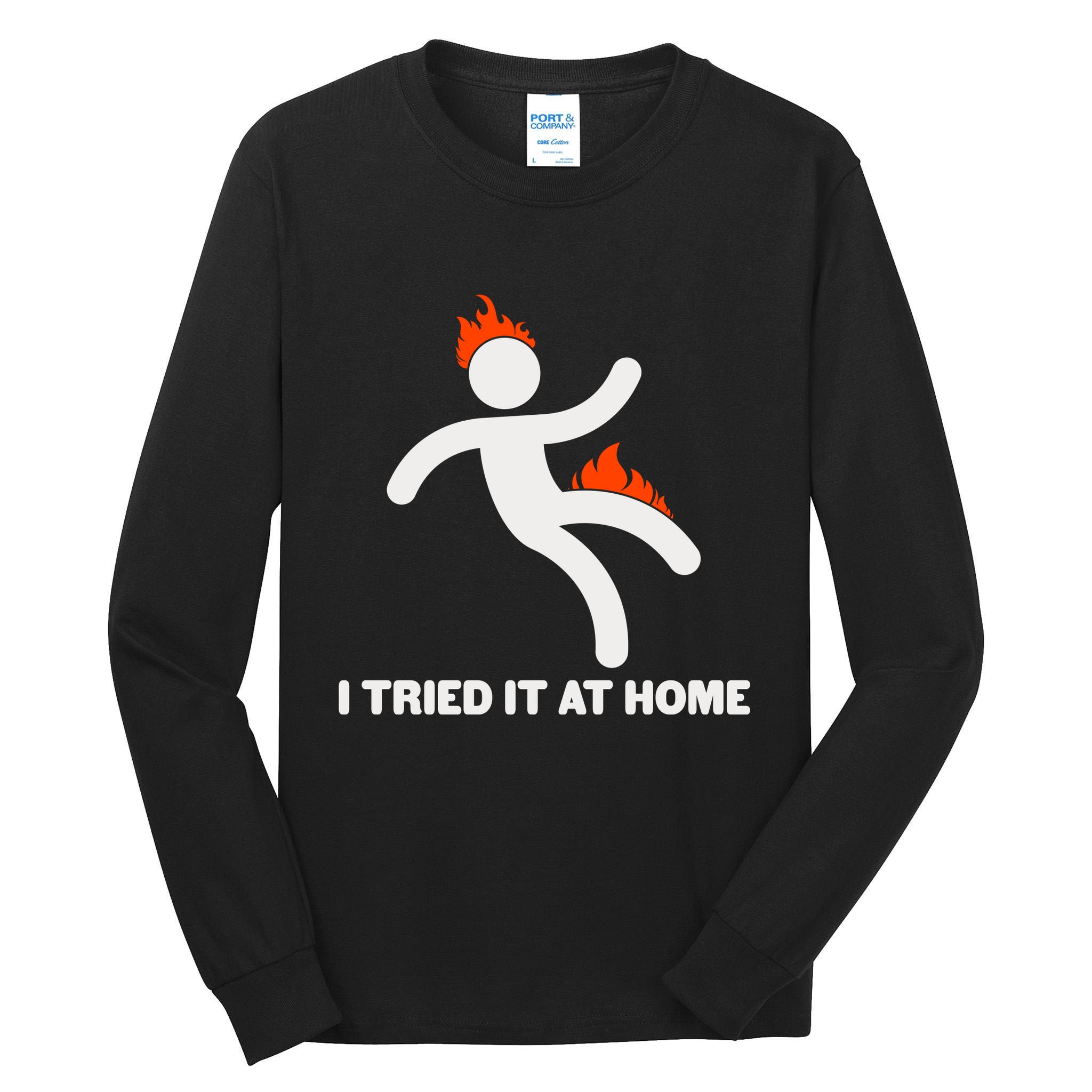 Funny I Tried It At Home Tall Long Sleeve T-Shirt