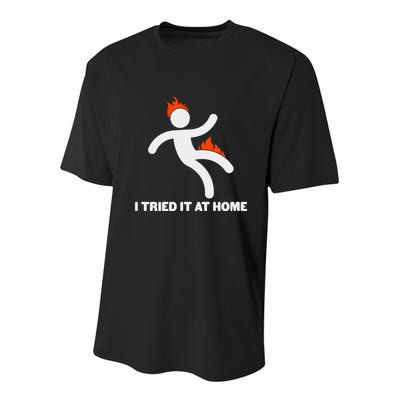 Funny I Tried It At Home Youth Performance Sprint T-Shirt