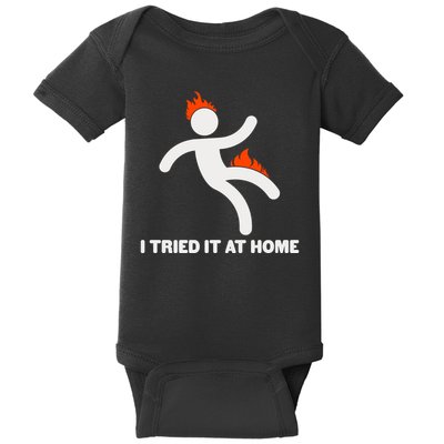 Funny I Tried It At Home Baby Bodysuit