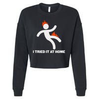 Funny I Tried It At Home Cropped Pullover Crew