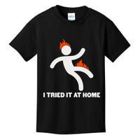 Funny I Tried It At Home Kids T-Shirt