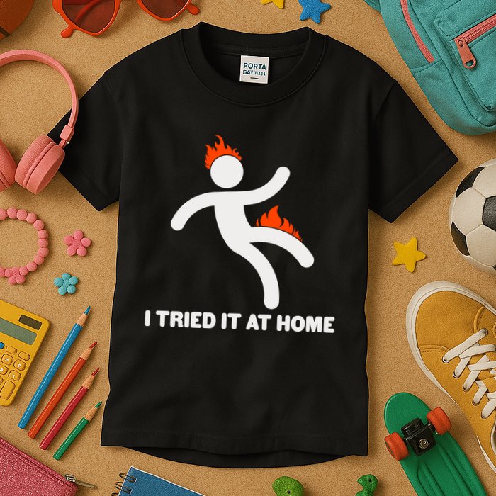 Funny I Tried It At Home Kids T-Shirt