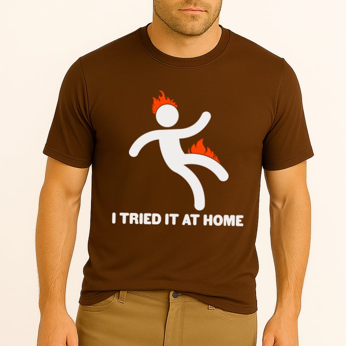 Funny I Tried It At Home Performance Shirt