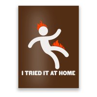 Funny I Tried It At Home Poster