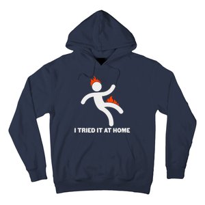 Funny I Tried It At Home Hoodie