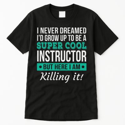 Funny Instructor Thank You Gift Appreciaion Tall T-Shirt