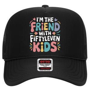 Funny IM The Friend With Fiftyleven High Crown Mesh Back Trucker Hat