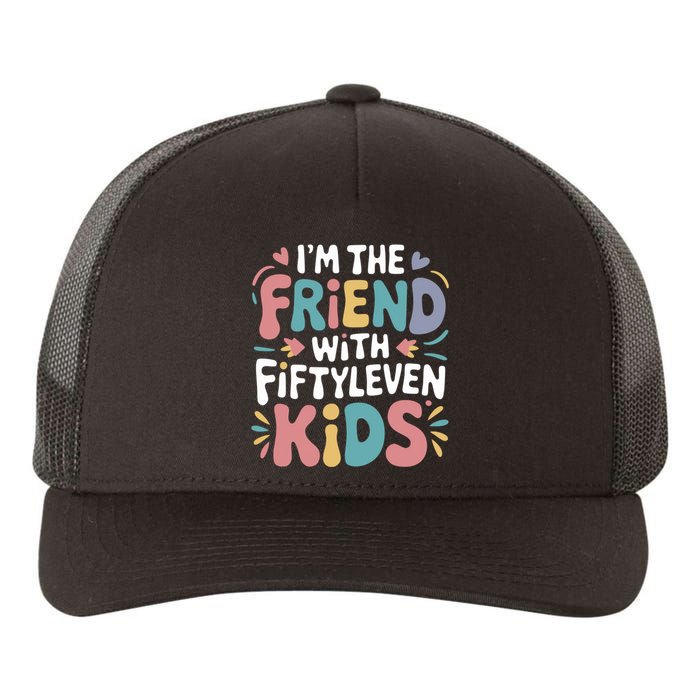 Funny IM The Friend With Fiftyleven Yupoong Adult 5-Panel Trucker Hat