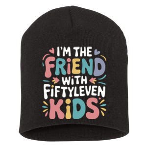 Funny IM The Friend With Fiftyleven Short Acrylic Beanie