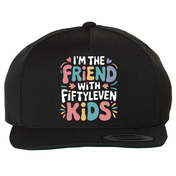 Funny IM The Friend With Fiftyleven Wool Snapback Cap