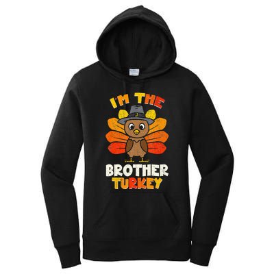 Funny Im The Brother Turkey Funny Brother Thanksgiving Women's Pullover Hoodie