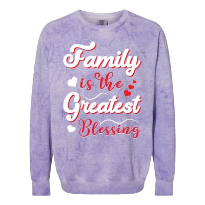 Family Is The Greatest Blessing Meaningful Gift Colorblast Crewneck Sweatshirt