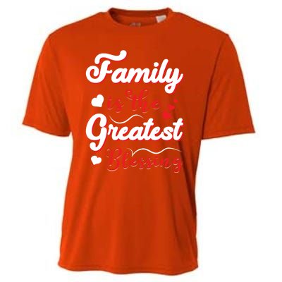 Family Is The Greatest Blessing Meaningful Gift Cooling Performance Crew T-Shirt