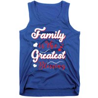 Family Is The Greatest Blessing Meaningful Gift Tank Top