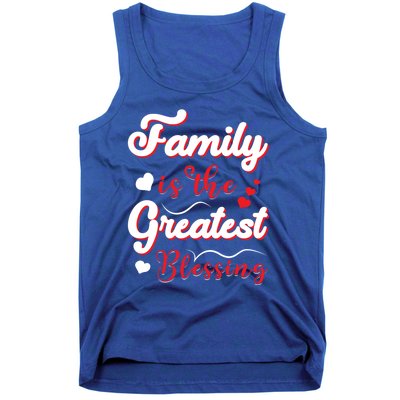 Family Is The Greatest Blessing Meaningful Gift Tank Top