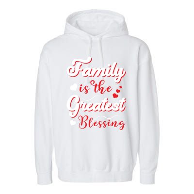 Family Is The Greatest Blessing Meaningful Gift Garment-Dyed Fleece Hoodie