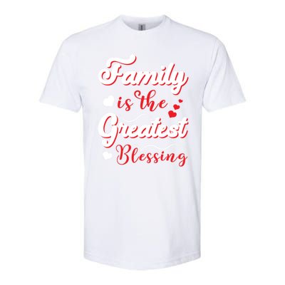 Family Is The Greatest Blessing Meaningful Gift Softstyle CVC T-Shirt