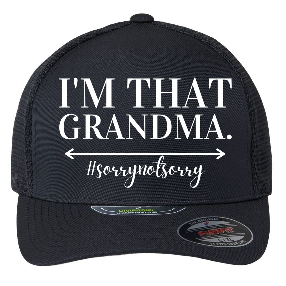 Funny I'm That Grandma Cute Grandmother Grandparent Gift Flexfit Unipanel Trucker Cap