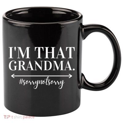 Funny I'm That Grandma Cute Grandmother Grandparent Gift 11oz C Handle Ceramic Mug
