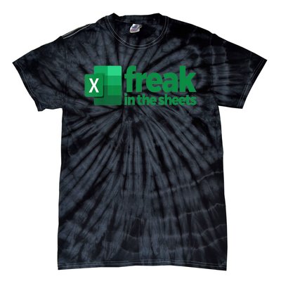 Freak In The Sheets Excel Funny Office Tie-Dye T-Shirt