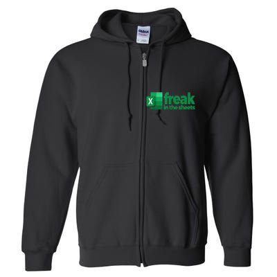 Freak In The Sheets Excel Funny Office Full Zip Hoodie