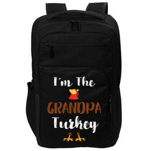 Funny Im The Grandpa Turkey Thanksgiving Family Matching Gift Impact Tech Backpack