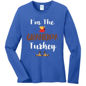 Funny Im The Grandpa Turkey Thanksgiving Family Matching Gift Ladies Long Sleeve Shirt