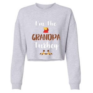 Funny Im The Grandpa Turkey Thanksgiving Family Matching Gift Cropped Pullover Crew