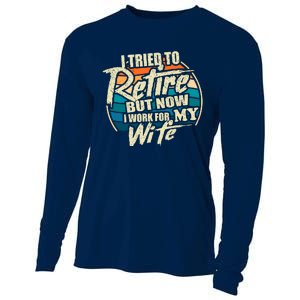 Funny I Tried To Retire But Now I Work For My Wife Cooling Performance Long Sleeve Crew