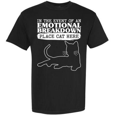 Funny In The Event Of An Emotional Breakdown Place Cat Here Garment-Dyed Heavyweight T-Shirt