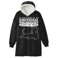 Funny In The Event Of An Emotional Breakdown Place Cat Here Hooded Wearable Blanket