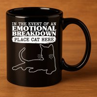 Funny In The Event Of An Emotional Breakdown Place Cat Here 11oz C Handle Ceramic Mug