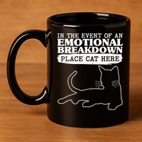 Funny In The Event Of An Emotional Breakdown Place Cat Here 11oz C Handle Ceramic Mug