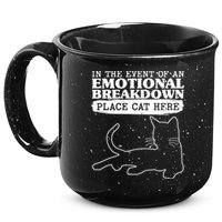 Funny In The Event Of An Emotional Breakdown Place Cat Here 15oz Campfire Ceramic Mug