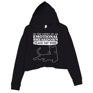 Funny In The Event Of An Emotional Breakdown Place Cat Here Crop Fleece Hoodie