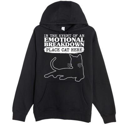 Funny In The Event Of An Emotional Breakdown Place Cat Here Premium Pullover Hoodie