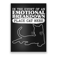Funny In The Event Of An Emotional Breakdown Place Cat Here Poster