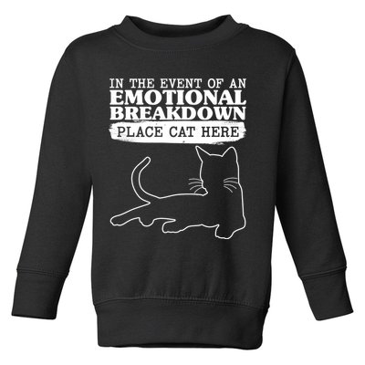 Funny In The Event Of An Emotional Breakdown Place Cat Here Toddler Sweatshirt