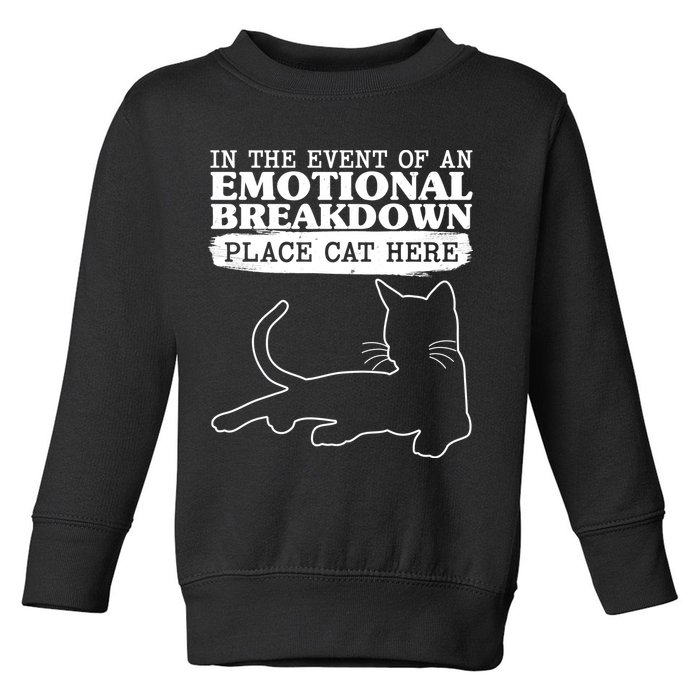 Funny In The Event Of An Emotional Breakdown Place Cat Here Toddler Sweatshirt