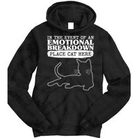 Funny In The Event Of An Emotional Breakdown Place Cat Here Tie Dye Hoodie