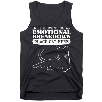 Funny In The Event Of An Emotional Breakdown Place Cat Here Tank Top